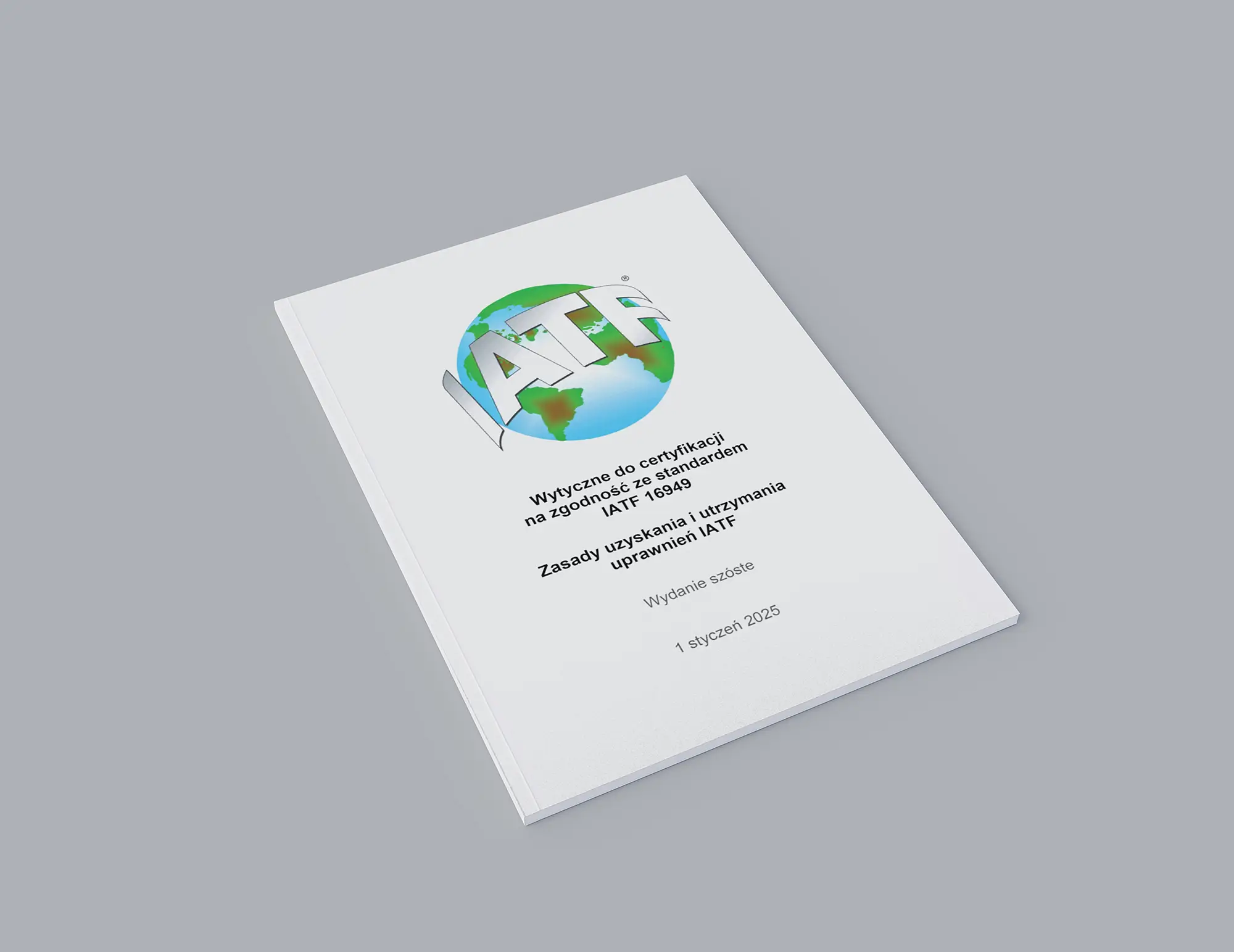 Wizualizacja okładki Wytyczne do certyfikacji na zgodność ze standardem IATF 16949 wydanie 6